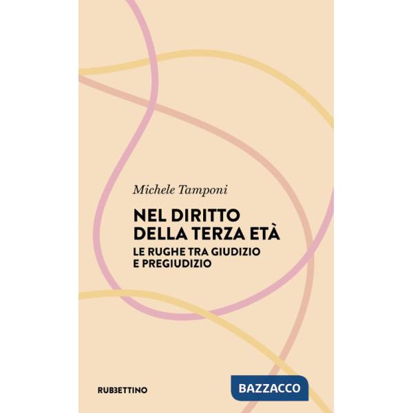 Nel diritto della terza età. Le rughe tra giudizio e pregiudizio