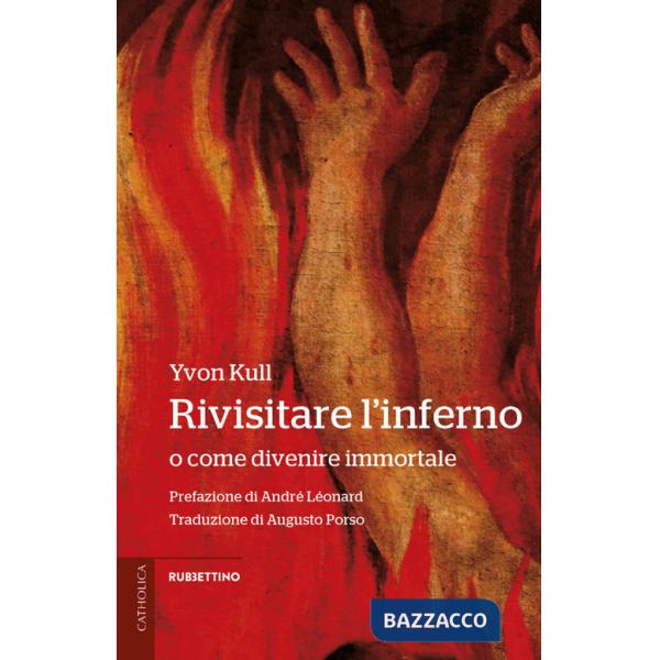 Rivisitare l'inferno. O come divenire immortale