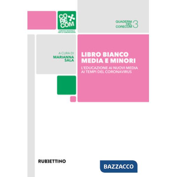 Libro bianco. Media e minori. L'educazione ai nuovi media ai tempi del coronavirus