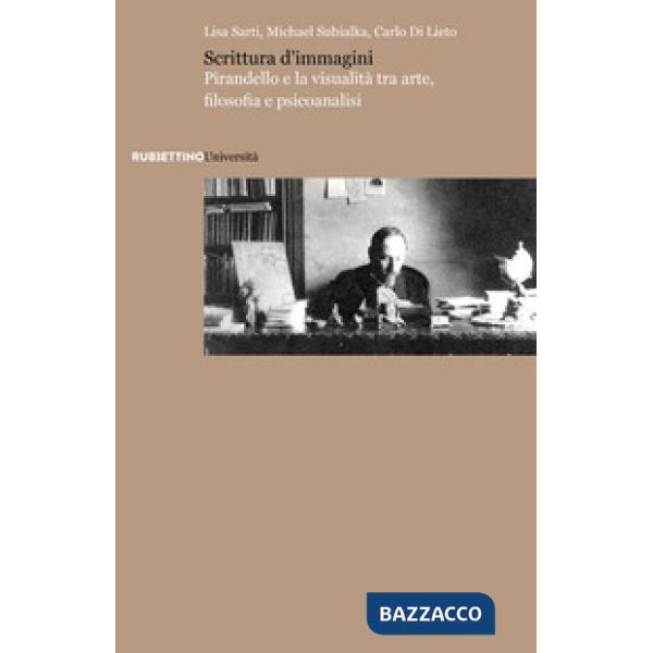 Scrittura d'immagini. Pirandello e la visualità tra arte, filosofia e psicoanalisi
