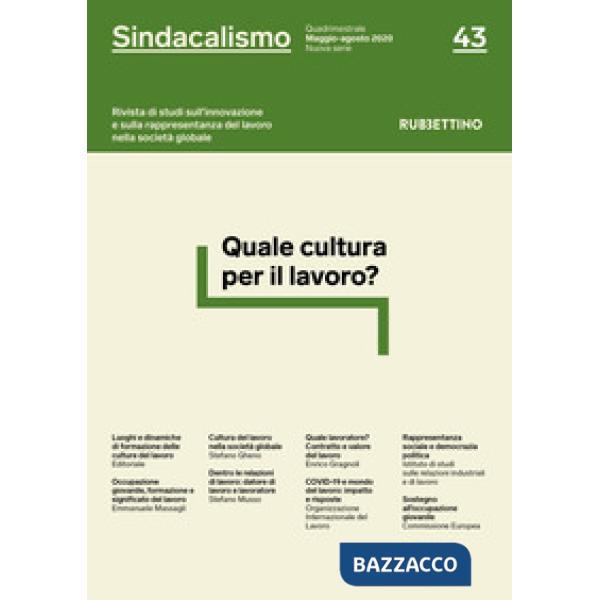 Sindacalismo. Rivista di studi sull'innovazione e sulla rappresentanza del lavoro nella società globale (2020). Vol. 43: Quale c