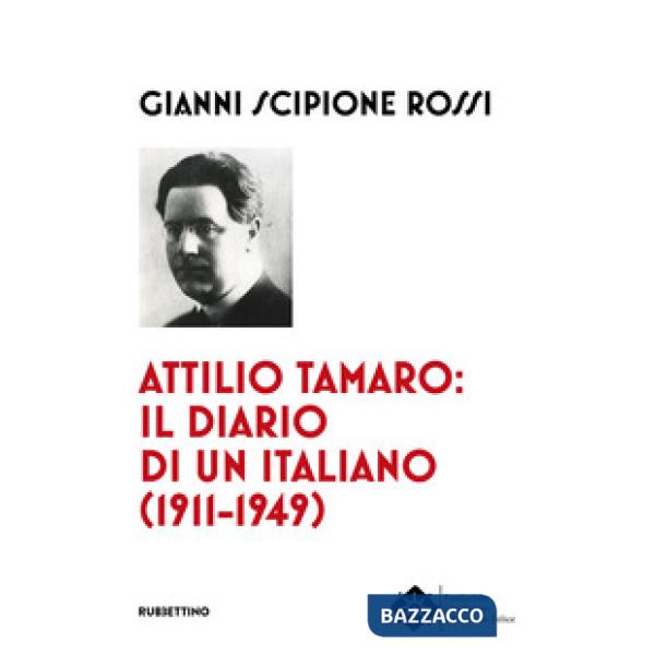 Attilio Tamaro: il diario di un italiano (1911-1949)