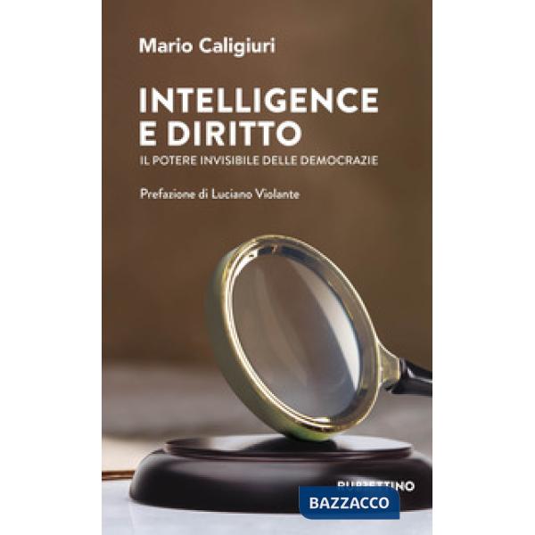 Intelligence e diritto. Il potere invisibile delle democrazie