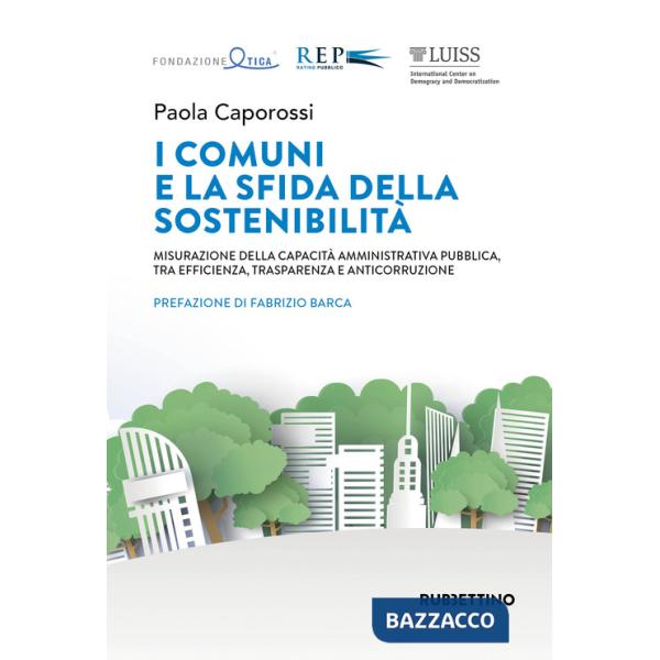 Comuni e la sfida della sostenibilità. Misurazione della capacità amministrativa pubblica, tra efficienza, trasparenza e anticor