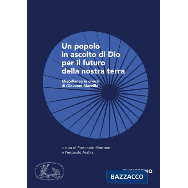 Popolo in ascolto di Dio per il futuro della nostra terra. Miscellanea in onore di Giovanni Mazzillo (Un)