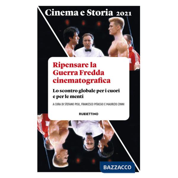 Cinema e storia. Rivista di studi interdisciplinari (2021). Vol. 1: Ripensare la Guerra Fredda cinematografica. Lo scontro globa