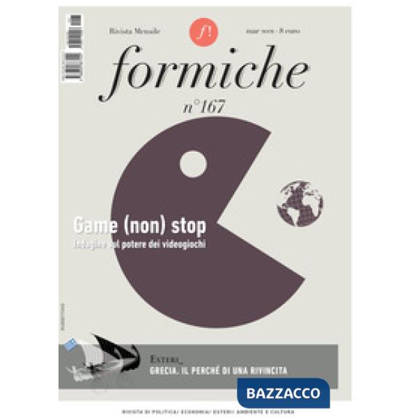 Formiche (2021). Vol. 167: Game (non) stop. Indagine sul potere dei videogiochi