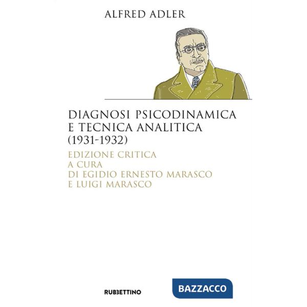 Diagnosi psicodinamica e tecnica analitica (1931-1932). Ediz. critica