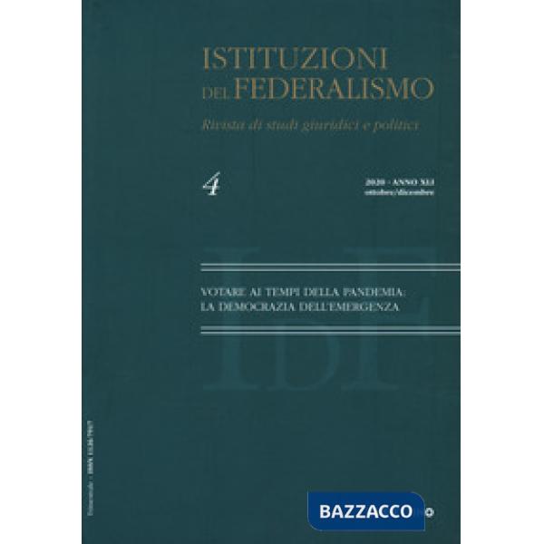 Istituzioni del federalismo. Rivista di studi giuridici e politici (2021). Vol. 4