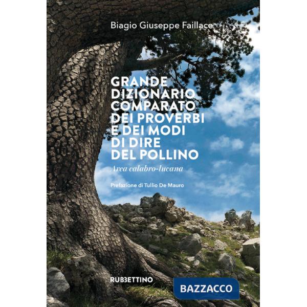 Grande dizionario comparato dei proverbi e dei modi di dire del Pollino. Area calabro-lucana
