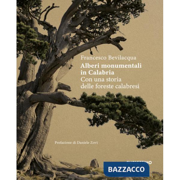 Alberi monumentali in Calabria. Con una storia delle foreste calabresi