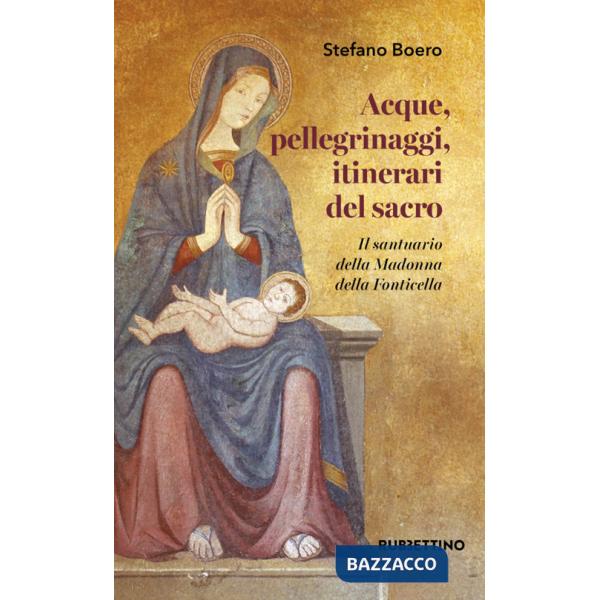 Acque, pellegrinaggi, itinerari del sacro. Il santuario della Madonna della Fonticella