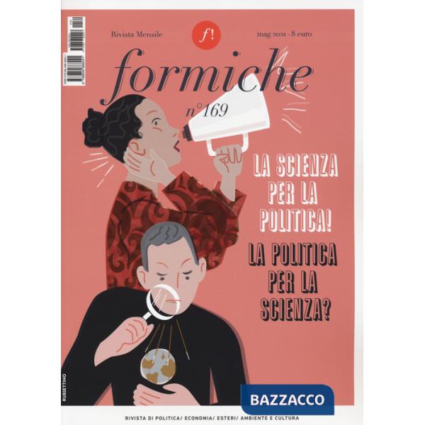 Formiche (2021). Vol. 169: La scienza per la politica! La politica per la scienza?