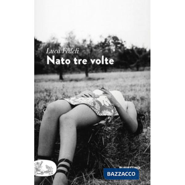 Nato tre volte