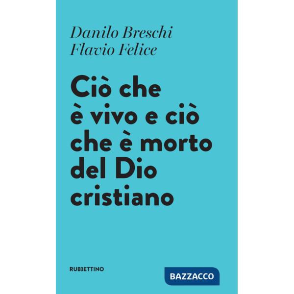 Ciò che è vivo e ciò che è morto del Dio cristiano