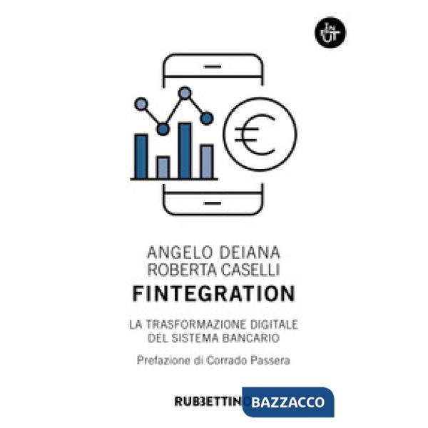 Fintegration. La trasformazione digitale del sistema bancario