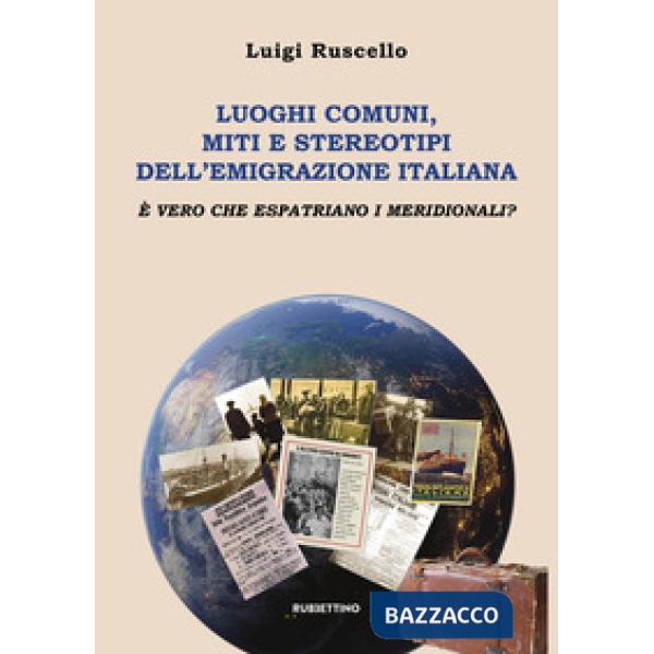 Luoghi comuni, miti e stereotipi dell'emigrazione italiana. È vero che espatriano i meridionali?