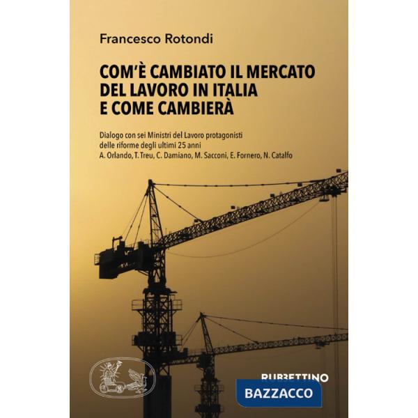Com'è cambiato il mercato del lavoro in Italia e come cambierà. Dialogo con sei Ministri del Lavoro protagonisti delle riforme d