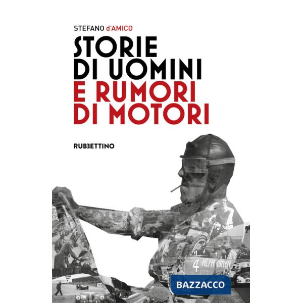 Storie di uomini e rumori di motori