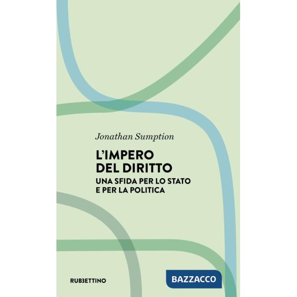 Impero del diritto. Una sfida per lo Stato e per la politica (L')