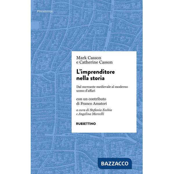 Imprenditore nella storia. Dal mercante medievale al moderno uomo d'affari (L')