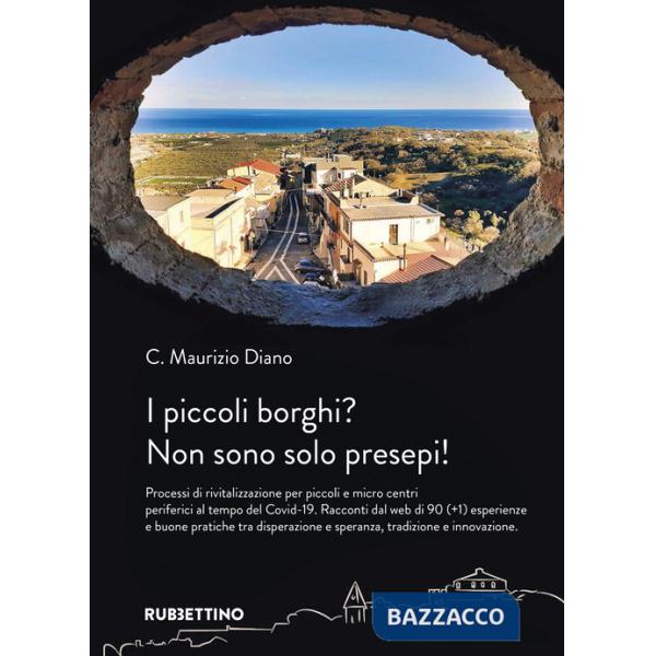 Piccoli borghi? Non sono solo presepi! Processi di rivitalizzazione per piccoli e micro centri periferici al tempo del Covid-19.