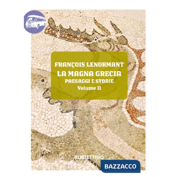 Magna Grecia. Paesaggi e storie (La). Vol. 2