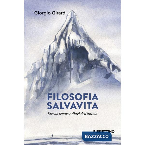Filosofia salvavita. Eterno tempo e diari dell'anima