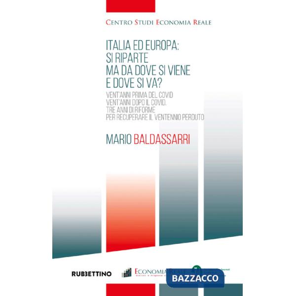 Italia ed Europa: si riparte ma dove si viene e dove si va? Vent'anni prima del Covid, vent'anni dopo il Covid. Tre anni di rifo