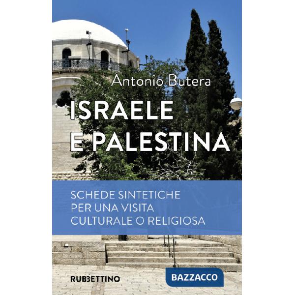 Israele e Palestina. Schede sintetiche per una visita culturale o religiosa