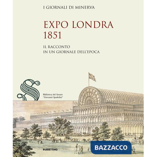 Expo Londra 1851. Il racconto in un giornale dell'epoca