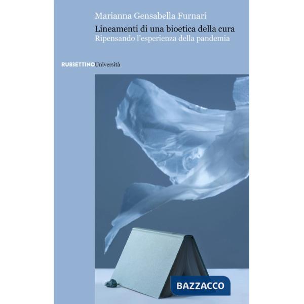 Lineamenti di una bioetica della cura. Ripensando l'esperienza della pandemia