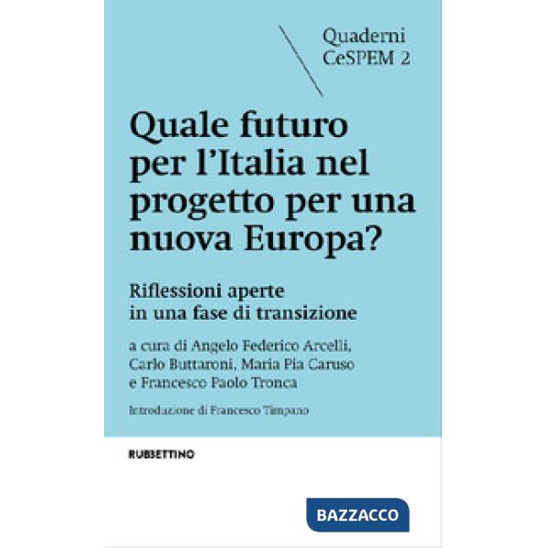 Quale futuro per l'Italia nel progetto per una nuova Europa? Riflessioni aperte in una fase di transizione