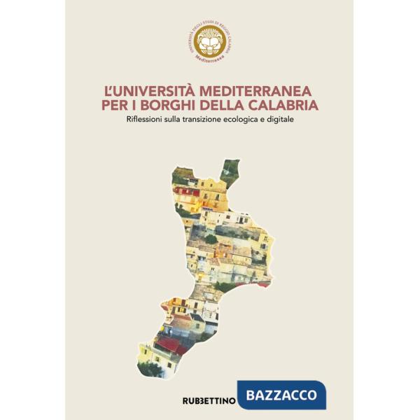 Università Mediterranea per i borghi della Calabria. Riflessioni sulla transizione ecologica e digitale (L')
