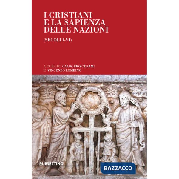 Cristiani e la sapienza delle nazioni (secoli I-VI) (I)