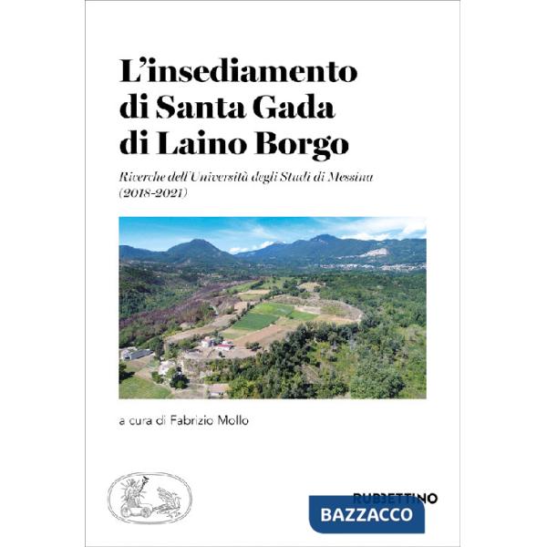 Insediamento di Santa Gada di Laino Borgo. Ricerche dell'Università degli Studi di Messina (2018-2021) (L')