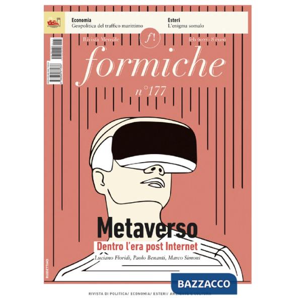 Formiche (2022). Vol. 177: Metaverso. Dentro l'era post internet
