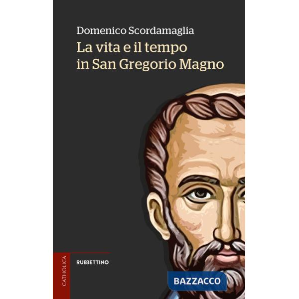 Vita e il tempo in San Gregorio Magno (La)