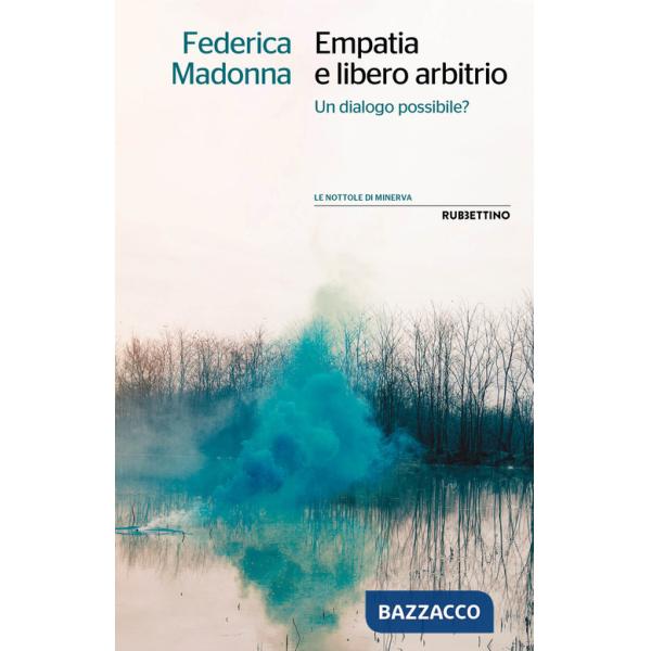 Empatia e libero arbitrio. Un dialogo possibile?