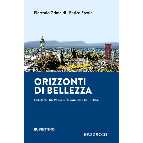 Orizzonti di bellezza. Calosso: un paese di memorie e di futuro