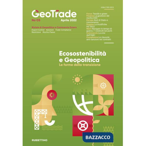GeoTrade. Rivista di geopolitica e commercio estero (2022). Vol. 3: Econostenibilità e geopolitica. Le forme della transizione