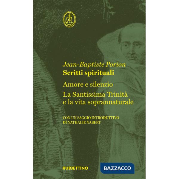 Scritti spirituali: Amore e silenzio-La Santissima Trinità e la vita soprannaturale