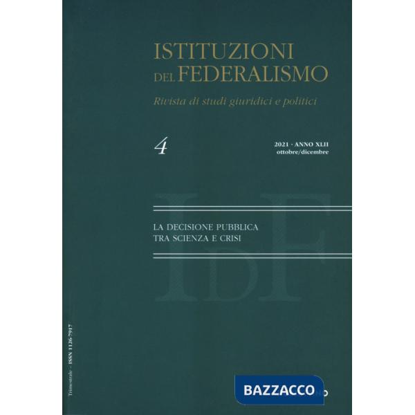 Istituzioni del federalismo. Rivista di studi giuridici e politici (2021). Vol. 4