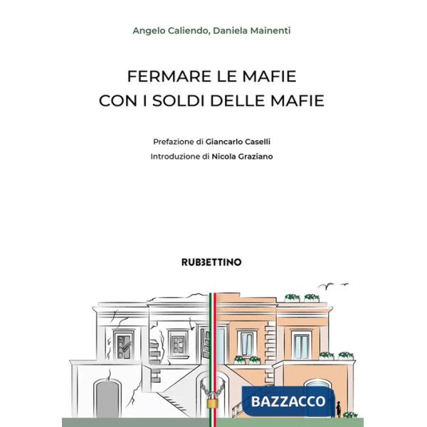 Fermare le mafie con i soldi delle mafie