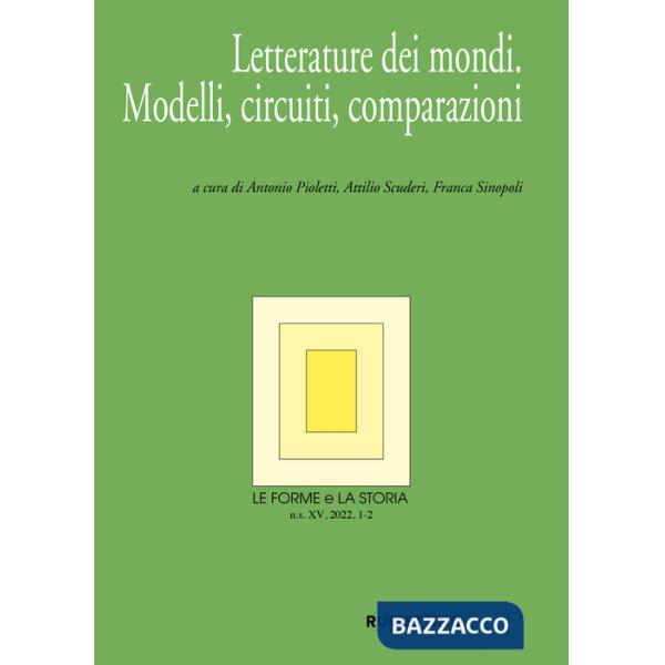 Forme e la storia (2022) (Le). Vol. 1-2: Letterature dei mondi. Modelli, circuiti, comparazioni