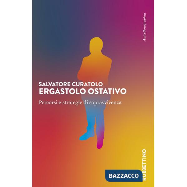 Ergastolo ostativo. Percorsi e strategie di sopravvivenza