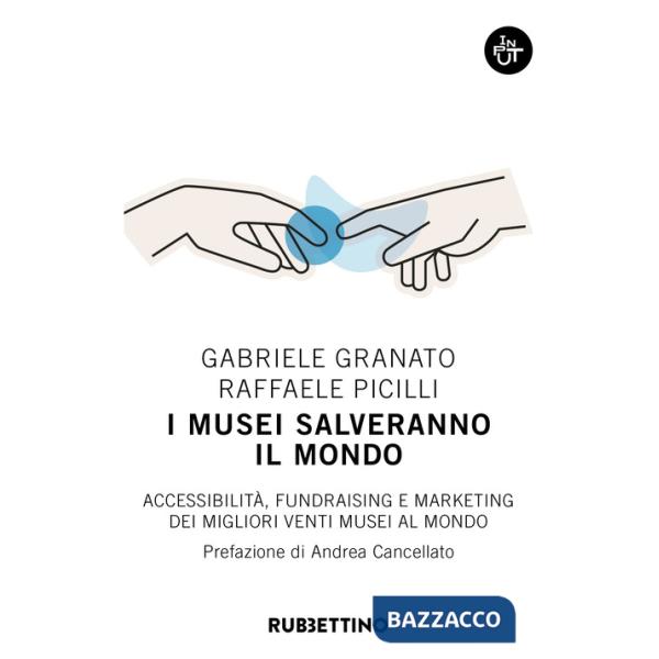 Musei salveranno il mondo. Accessibilità, fundraising e marketing dei migliori venti musei al mondo (I)
