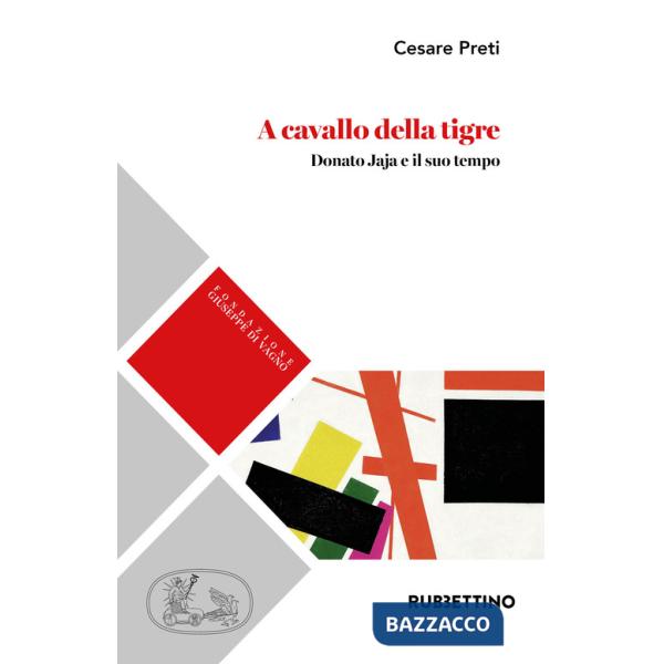 A cavallo della tigre Donato Jaja e il suo tempo