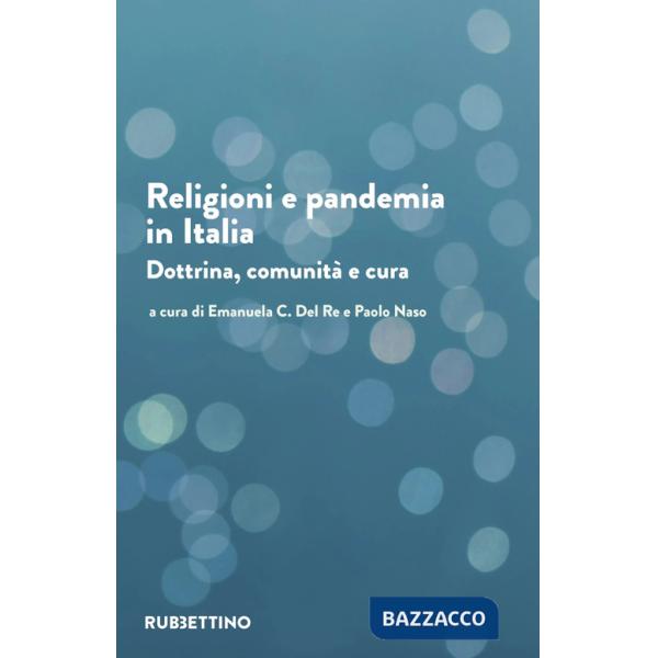 Religioni e pandemia in Italia. Dottrina, comunità, cura