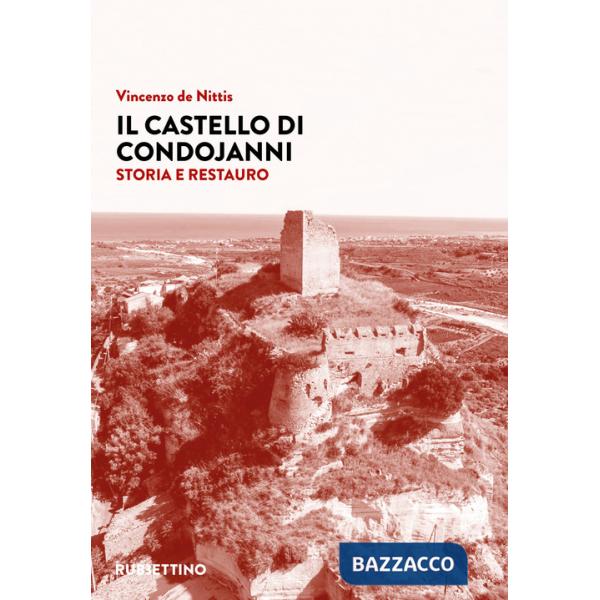 Castello di Condojanni. Storia e restauro (Il)